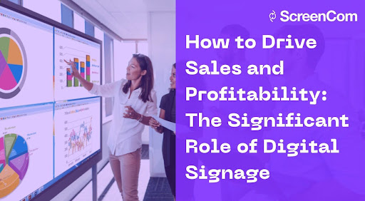 how to drive sales and profitability with digital signage